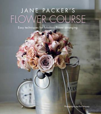 JANE PACKER S FLOWER COURSE