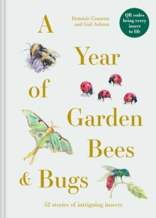 A YEAR OF GARDEN BEES & BUGS