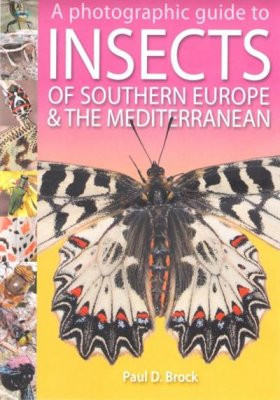 A PHOTOGRAPHIC GUIDE TO INSECTS OF SOUTHERN EUROPE & THE MEDITERRANEAN