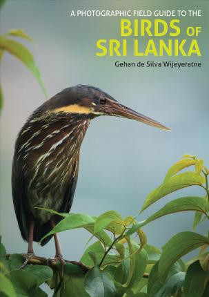 A PHOTOGRAPHIC FIELD GUIDE TO THE BIRDS OF SRI LANKA