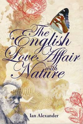 THE ENGLISH LOVE AFFAIR WITH NATURE