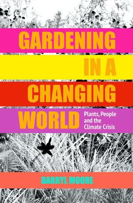 GARDENING IN A CHANGING WORLD