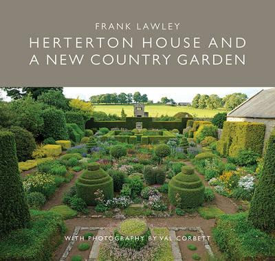 HERTERTON HOUSE AND A NEW COUNTRY GARDEN