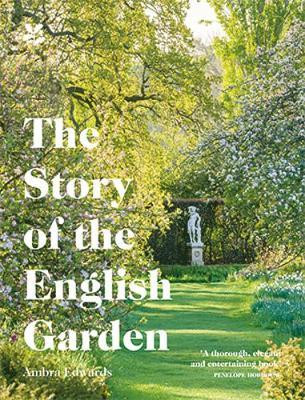 THE STORY OF THE ENGLISH GARDEN