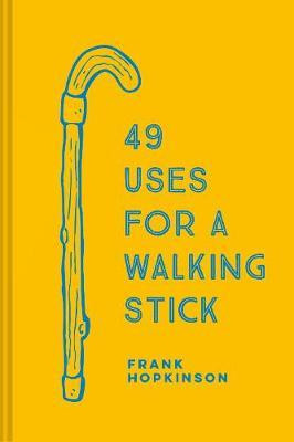 49 USES FOR A WALKING STICK