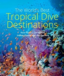 THE WORLD S BEST TROPICAL DIVE DESTINATIONS