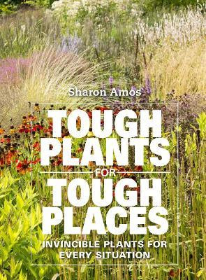 TOUGH PLANTS FOR TOUGH PLACES