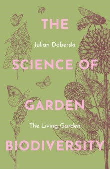 THE SCIENCE OF GARDEN BIODIVERSITY