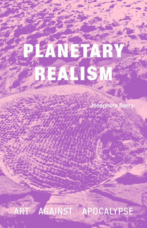 PLANETARY REALISM ART AGAINST APOCALYPSE
