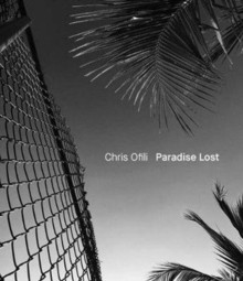 CHRIS OFILI PARADISE LOST