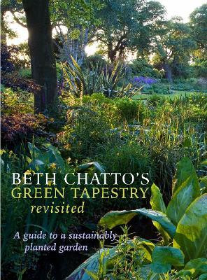 BETH CHATTO S GREEN TAPESTRY REVISITED