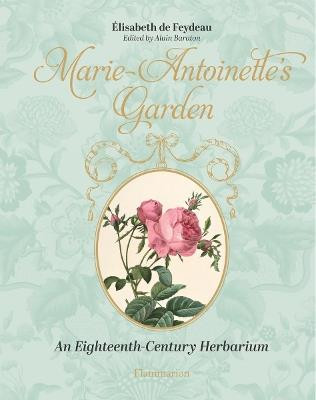 MARIE ANTOINETTE S GARDEN