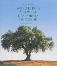AGRICULTEURS A L OMBRE DES FORETS DU MONDE