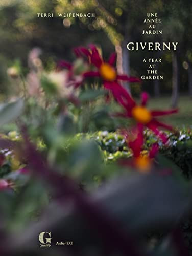 GIVERNY A YEAR AT THE GARDEN