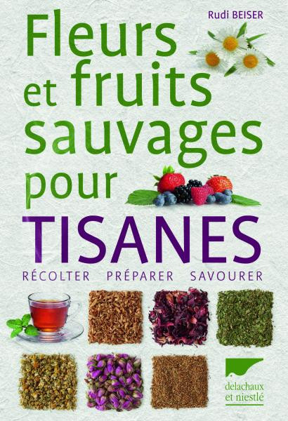 FLEURS ET FRUITS SAUVAGES POUR TISANES