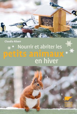 NOURRIR ET ABRITER LES PETITS ANIMAUX EN HIVER