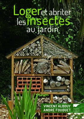 LOGER ET ABRITER LES INSECTES AU JARDIN