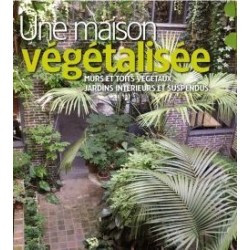 UNE MAISON VEGETALISEE