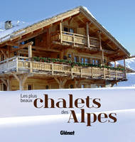 LES PLUS BEAUX CHALETS DES ALPES