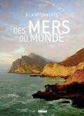 A LA DECOUVERTE DES MERS DU MONDE