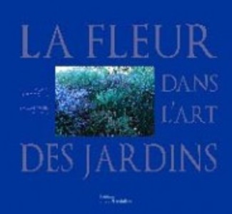 LA FLEUR DANS L ART DES JARDINS