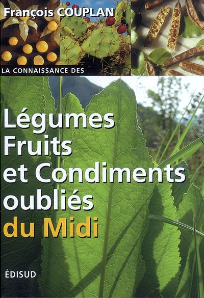 LEGUMES FRUITS ET CONDIMENTS OUBLIES