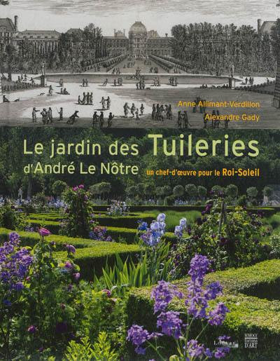 LE JARDIN DES TUILERIES D ANDRE LE NOTRE