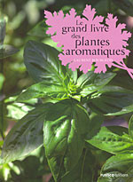 GRAND LIVRE DES PLANTES AROMATIQUES