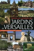 SECRETS ET CURIOSITES DES JARDINS DE VERSAILLES