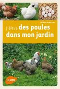 J ELEVE DES POULES DANS MON JARDIN