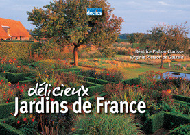 DELICIEUX JARDINS DE FRANCE
