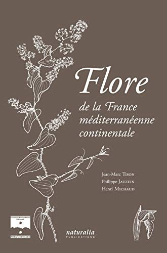 FLORE DE LA FRANCE MEDITERRANEENNE CONTINENTALE