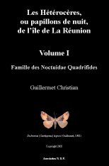 LES HETEROCERES OU PAPILLONS DE NUIT DE L ILE DE LA REUNION