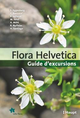 FLORA HELVETICA GUIDE D EXCURSIONS