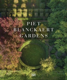 PIET BLANCKAERT GARDENS