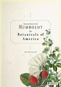 HUMBOLDT AND THE BOTANICAL EXPLORATION OF THE AMERICAS