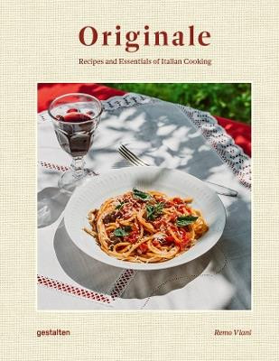 ORIGINALE RECIPES AND ESSENTIALS OF ITALIAN COOKING