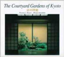 THE COURTYARD GARDENS OF KYOTO