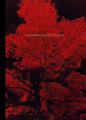 REMEMBERING THE FUTURE