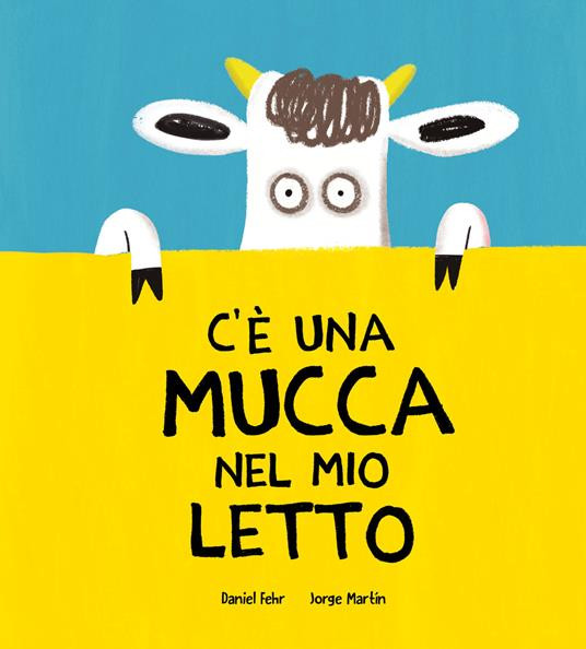 C E UNA MUCCA NEL MIO LETTO