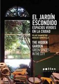 EL JARDIN ESCONDIDO ESPACIOS VERDES EN LA CIUDAD