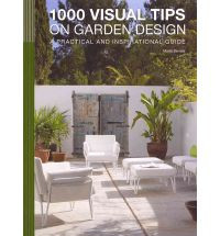 1000 VISUAL TIPS ON GARDEN DESIGN