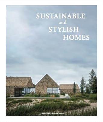 SUSTAINABLE & STYLISH HOMES
