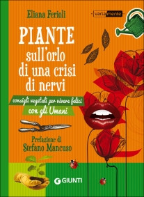 PIANTE SULL ORLO DI UNA CRISI DI NERVI. ERE FELICI CON GLI UMANI