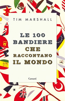 LE 100 BANDIERE CHE RACCONTANO IL MONDO