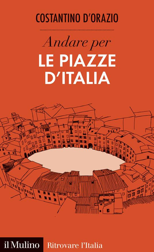 ANDARE PER LE PIAZZE D ITALIA
