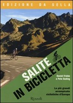 SALITE IN BICICLETTA. LE PIU GRANDI ARRAMPICATE CICLISTICHE D EUROPA