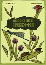CACCIA AGLI INSETTI!