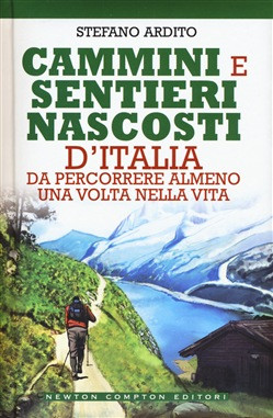 CAMMINI E SENTIERI NASCOSTI D ITALIA