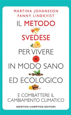 IL METODO SVEDESE PER VIVERE IN MODO SANO ED ECOLOGICO